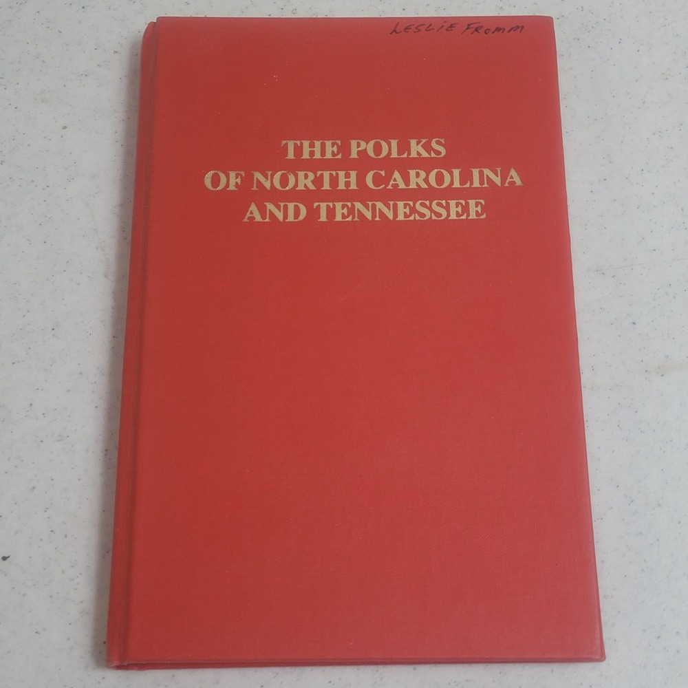 The Polks of North Carolina and Tennessee Genealogy Book Mrs Frank J Angellotti